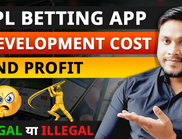 IPL Betting Application और IPL Betting Website कैसे बनायें? Development Cost कितना लगता है ?