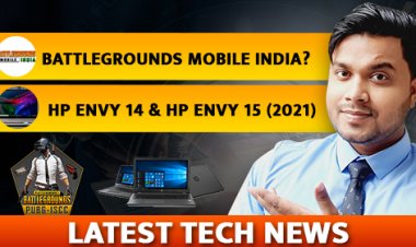 Some Latest Tech News about Battlegrounds Mobile India, और HP Envy 14 (2021) और HP Envy 15 (2021)।