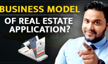 Business Model of Real Estate Application? Real Estate Application बनवाकर करोड़ो पैसा कैसे कमा सकते हैं?
