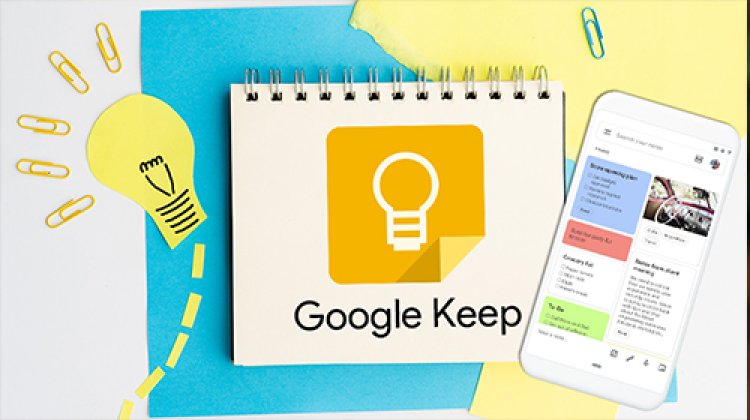 Google Keep App क्या है और कैसे काम करता है?