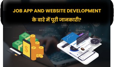 Job App and Website Development के बारे में पूरी जानकारी.