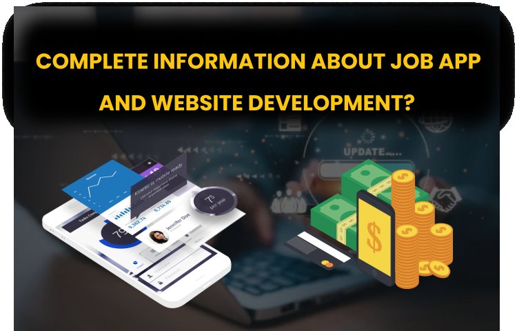 Complete information about Job App and Website Development?