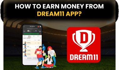 How to earn money from Dream11 App?