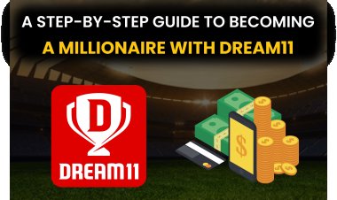 A Step-by-Step Guide to Becoming a Millionaire with Dream11.