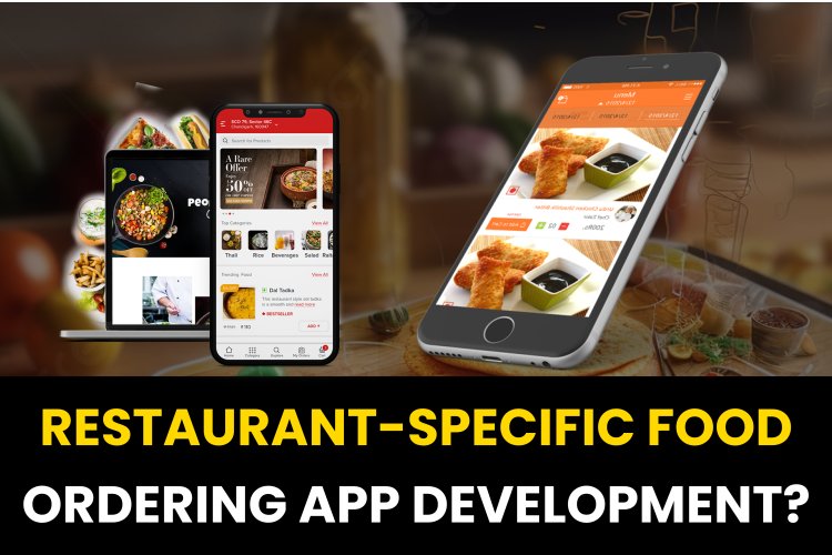 How can a restaurant-specific food ordering app benefit my business?