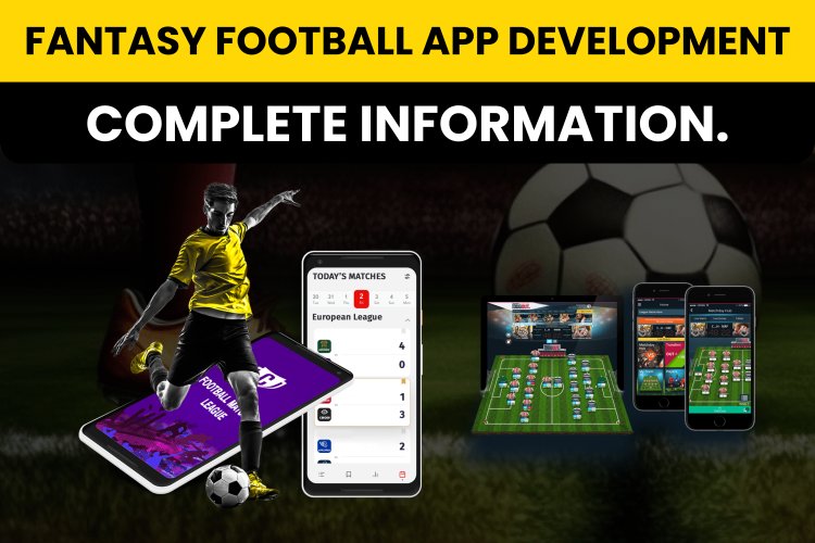 Fantasy Football App development complete information. 