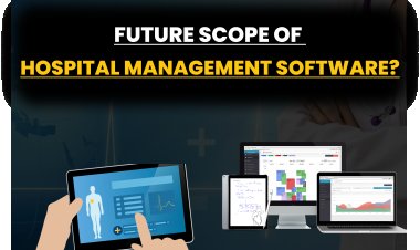 Future scope of Hospital Management Software? 