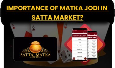 Importance of Matka Jodi in Satta Market?   
