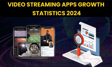 Video Streaming Apps Growth Statistics 2024