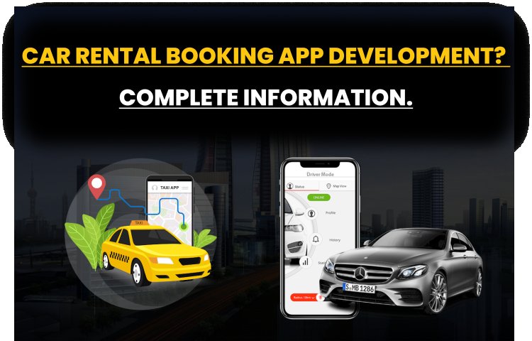 Car Rental Booking App Development? Complete information.