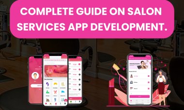 Complete Guide on Salon Services App Development.