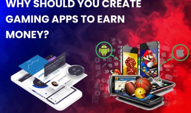 Why should you create gaming apps to earn money? 