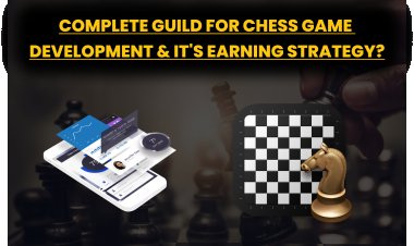 Complete guild for chess game development and it's earning strategy?