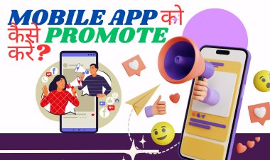 How to promote mobile app? Best App Development Company?