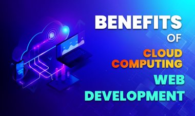 Cloud computing? | Benefits of cloud computing in web development.