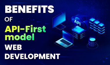 Api-first development | Benefits of API-first model in web development.