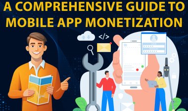 A Comprehensive Guide to Mobile App Monetization? | App Development.