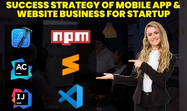 Success strategy of Mobile App & website Business for Startup?