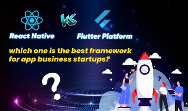 React Native vs Flutter platform? which one is the best framework for app business startups?