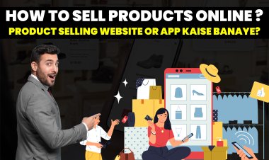How to Sell Products Online | product selling website or app kaise banaye?