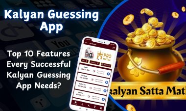 Kalyan guessing app - Top 10 Features Every Successful Kalyan Guessing App Needs?