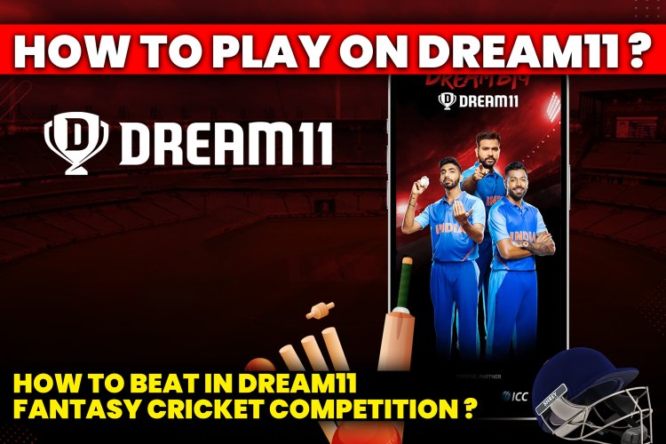 How to play on dream11 | How to beat in dream11 fantasy cricket competition?