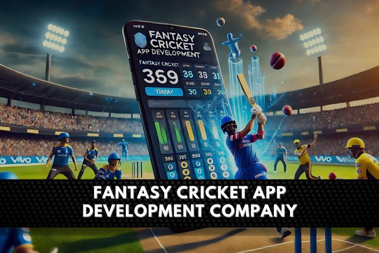 Fantasy Cricket App Development Company – Build Your Dream Fantasy App.