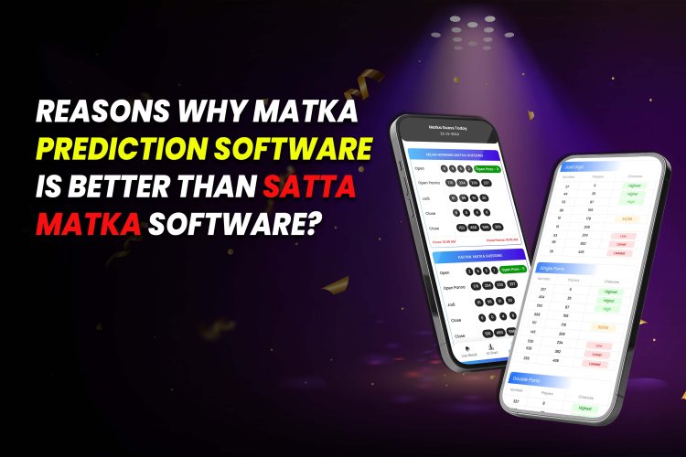 Reasons Why Matka Prediction Software is Better Than Satta Matka Software?