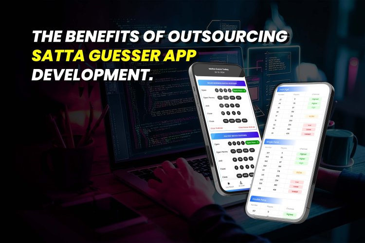 Best Satta Guesser App - The Benefits of Outsourcing Satta Guesser App Development.