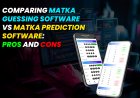Matka Guessing Software vs Matka Prediction Software.