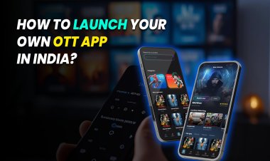 How to Launch your own OTT App in India?