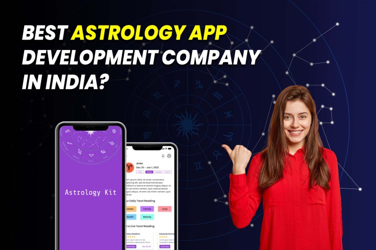 Best Astrology App Development Company in India?