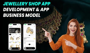 Jewellery Shop App Development & App business model.