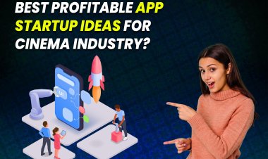Best Profitable App Startup ideas for Cinema Industry?