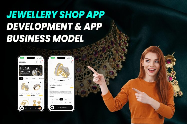 Jewellery Shop App Development & App business model.